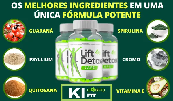 Todos os ingredientes da fórmula do Lift Detox Caps